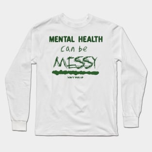 Mental health can be messy - green Long Sleeve T-Shirt